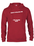Don’t Follow Me I Do Dumb Shit T-Shirt
