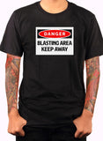 Keep Away Blasting Area T-Shirt