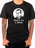 Nixon Don’t be a Dick T-Shirt