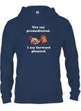 You say premeditated. I say forward planned T-Shirt