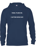 Yeah, it was me. I let the dogs out T-Shirt