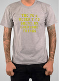 The 70's Weren't As Great As Everyone Thinks T-Shirt