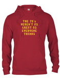 The 70's Weren't As Great As Everyone Thinks T-Shirt