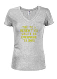 The 70's Weren't As Great As Everyone Thinks T-Shirt