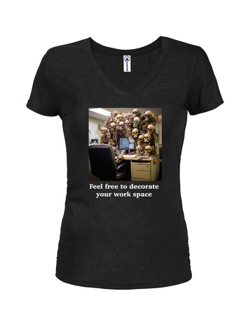 Feel free to decorate your work space Juniors V Neck T-Shirt