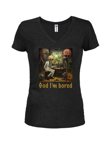 God I’m bored Juniors V Neck T-Shirt