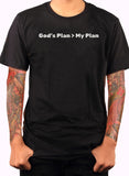 God’s Plan > My Plan T-Shirt