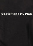 God’s Plan > My Plan Kids T-Shirt