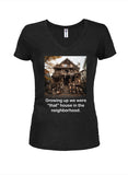 Growing up we were “that” house in the neighborhood Juniors V Neck T-Shirt