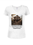 Growing up we were “that” house in the neighborhood Juniors V Neck T-Shirt