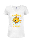 Helloooo Weekend! Juniors V Neck T-Shirt