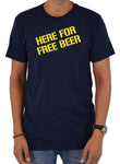 Here For Free Beer T-Shirt