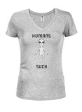 Humans Suck Juniors V Neck T-Shirt