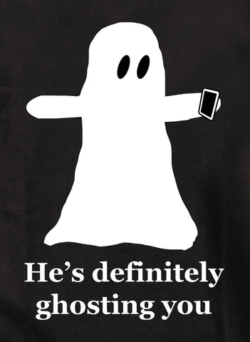 He’s definitely ghosting you Kids T-Shirt