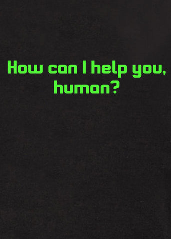 How can I help you, human? Kids T-Shirt