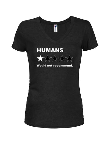 Humans. Would not recommend Juniors V Neck T-Shirt