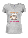 I Drink Coffee Until Wine Oclock Juniors V Neck T-Shirt