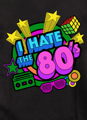 I Hate The 80's Kids T-Shirt
