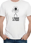 I Made A Poo! T-Shirt