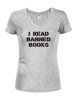 I Read Banned Books Juniors V Neck T-Shirt