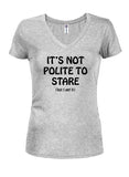 It’s Not Polite To Stare Juniors V Neck T-Shirt