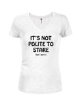 It’s Not Polite To Stare Juniors V Neck T-Shirt