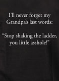 T-shirt Je n'oublierai jamais les derniers mots de mon grand-père
