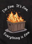 I'm Fine. It's Fine. Everything is Fine. T-Shirt