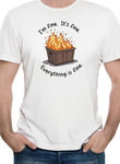 I'm Fine. It's Fine. Everything is Fine. T-Shirt