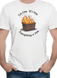 I'm Fine. It's Fine. Everything is Fine. T-Shirt