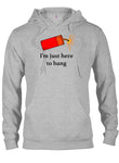 I’m just here to bang T-Shirt