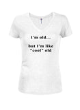 I’m old...  but I’m like “cool” old Juniors V Neck T-Shirt