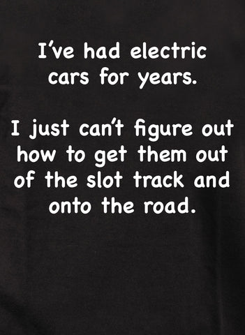 I’ve had electric cars for years Kids T-Shirt