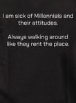 I am sick of Millennials and their attitudes Kids T-Shirt