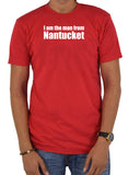 I am the man from Nantucket T-Shirt