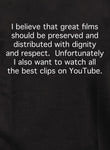 I believe that great films should be preserved and distributed Kids T-Shirt