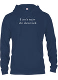 I don’t know shit about fuck T-Shirt