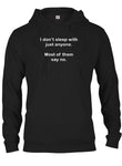 I don’t sleep with just anyone T-Shirt