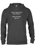 I don’t sleep with just anyone T-Shirt