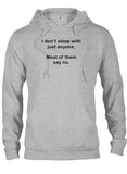 I don’t sleep with just anyone T-Shirt