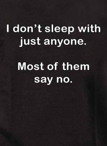 I don’t sleep with just anyone Kids T-Shirt