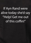 Si Ayn Rand estuviera viva hoy Camiseta para niños