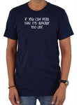 If you can read this it’s already too late T-Shirt