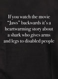 If you watch the movie “Jaws” backwards T-Shirt