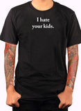 Odio a tus hijos Camiseta