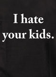 Odio a tus hijos Camiseta