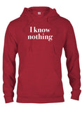 I know nothing T-Shirt