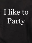 I like to Party Kids T-Shirt