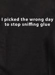 I picked the wrong day to stop sniffing glue Kids T-Shirt