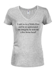 I said no to a Mafia Don and he so appreciated my integrity Juniors V Neck T-Shirt